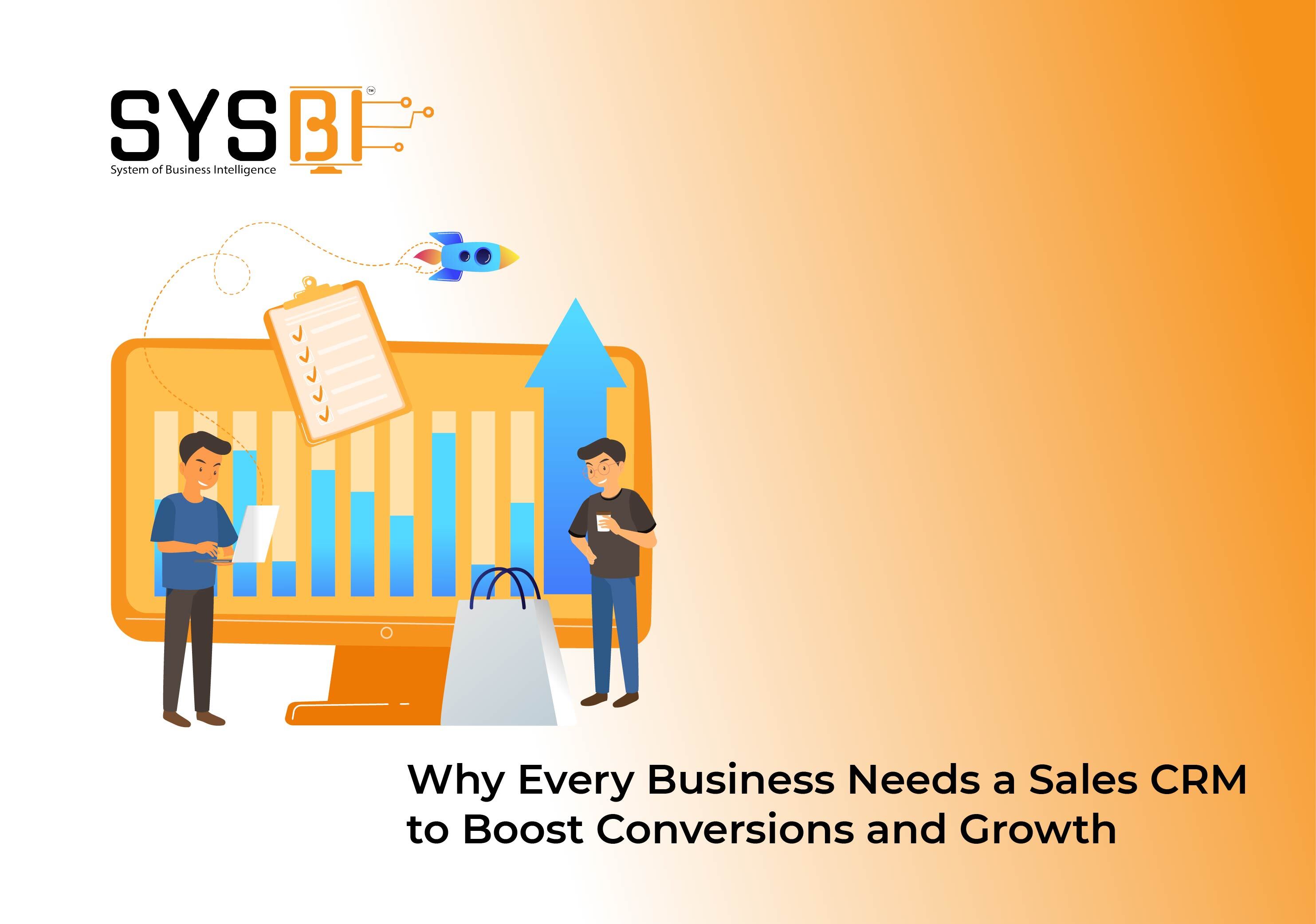 Why Every Business Needs a Sales CRM to Boost Conversions and Growth