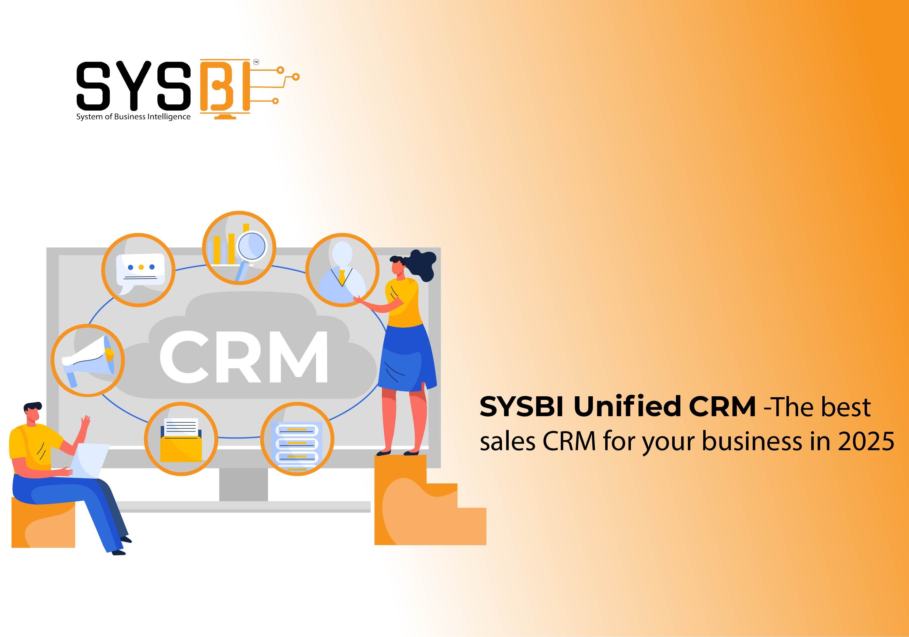 SYSBI Unified CRM - The Best Sales CRM Software for Your Business in 2025